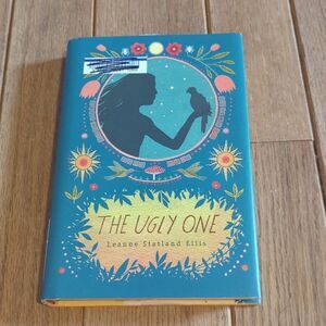 The Ugly One, a hardcover book written by Leanne Statland Ellis